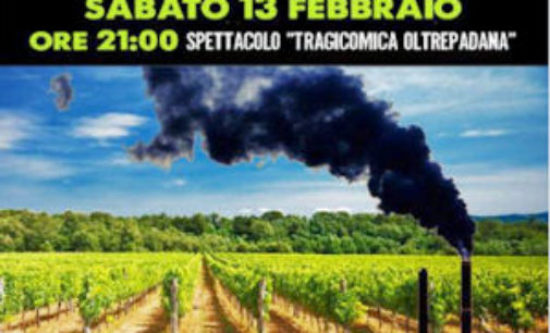 TORRAZZA COSTE BAGNARIA 26/01/2016: A teatro per dire no all’impianto di Pirolisi di Retorbido. Torna “Oltrepossiamo”