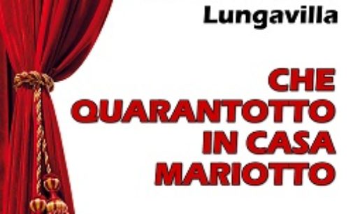 LUNGAVILLA 01/03/2017: Sabato all’Auditorium la commedia brillante della Compagnia teatrale “8 X 1000”