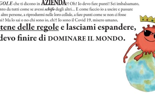 PAVIA VOGHERA 03/12/2020: “Fottitene delle regole e lasciami espandere”. Il Virus parla di sè… e ti fa capire perchè va fermata la sua diffusione. ATS lancia la campagna di sensibilizzazione “Contagiamoci… di buone regole”