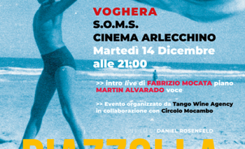 VOGHERA 10/12/2021: Cinema Arlecchino. La programmazione. Martedì serata evento dedicata al Tango