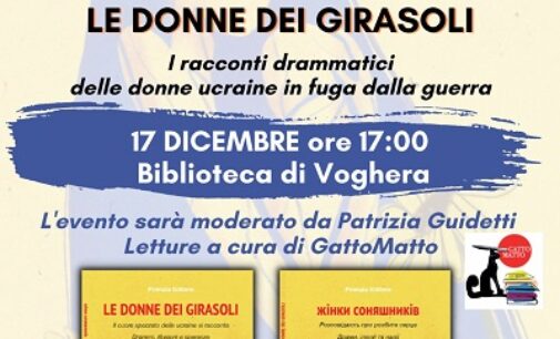 VOGHERA 19/12/2022: “Le donne dei girasoli”. Presentato dal centro antiviolenza CHIARA il libro sulle donne e i bambini in fuga dalla guerra in Ucraina